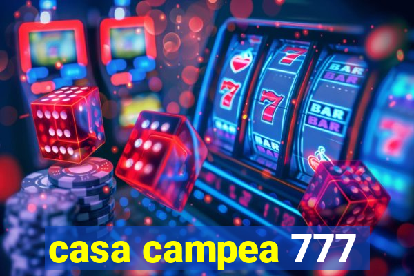 casa campea 777